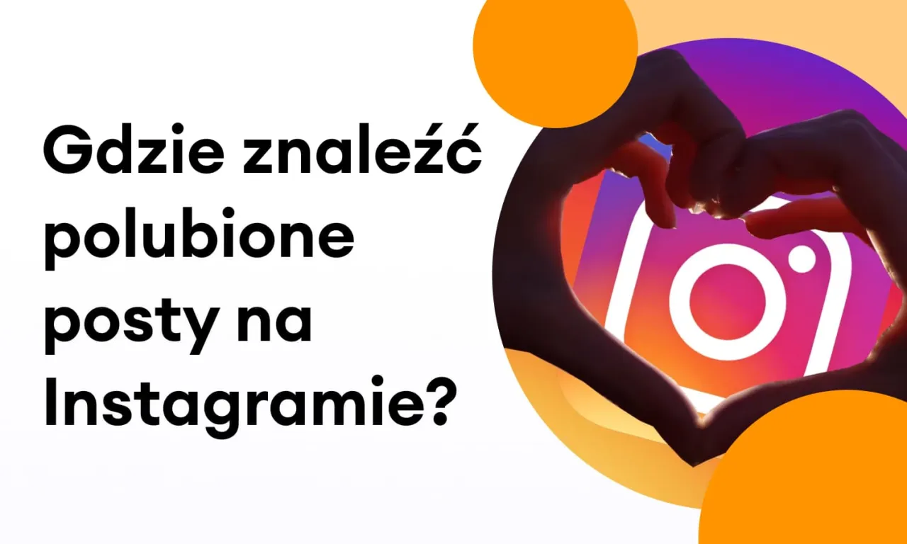 Zdjęcie Jak znaleźć polubione posty na Instagramie po zmianach w aplikacji
