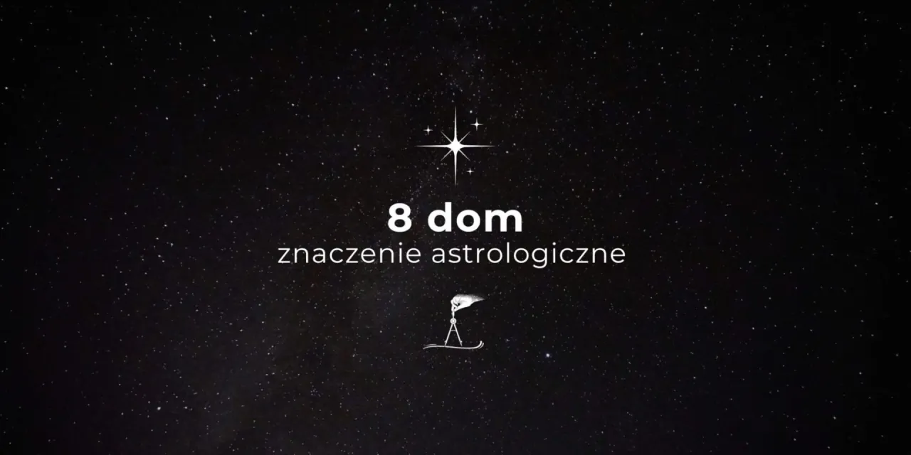 astrologia 8 dom transformacja symbolika