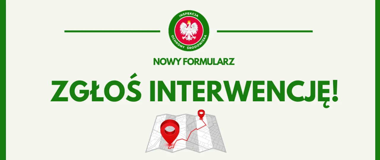 Zgłoś interwencję! Dowiedz się, gdzie zgłaszać zanieczyszczenie środowiska. Nowy formularz dostępny.