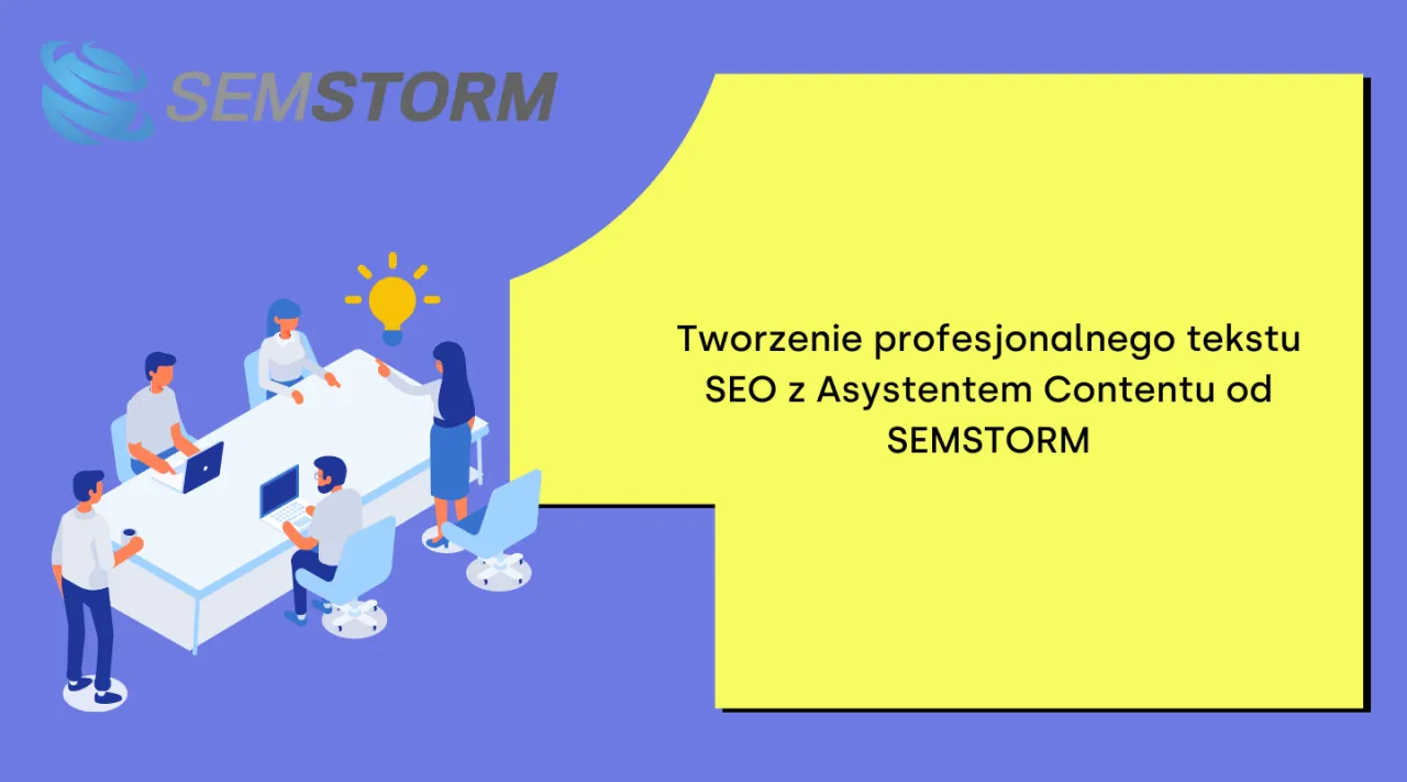Zesp&oacute;ł przy stole dyskutuje o tworzeniu profesjonalnego tekstu SEO z Asystentem Contentu od SEMSTORM.