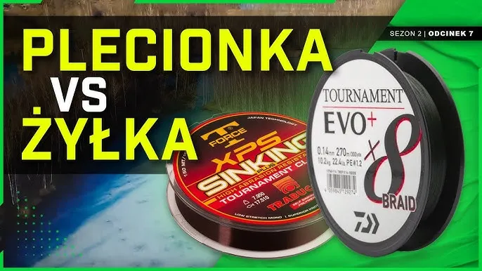 porównanie żyłki i plecionki wędkarskiej