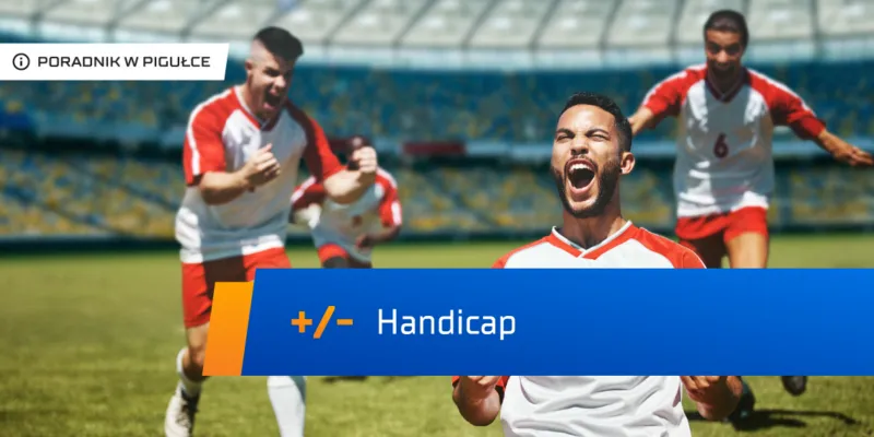 Zdjęcie Handicap co to znaczy po polsku – zrozumienie w zakładach sportowych
