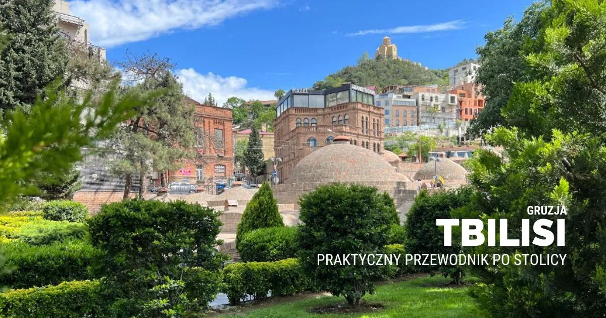 Zdjęcie Niezapomniane atrakcje Tbilisi, które musisz zobaczyć podczas wizyty