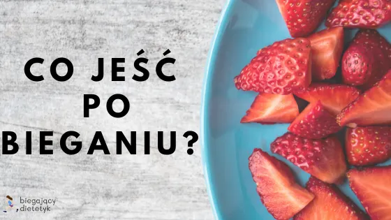 Zdjęcie Co zjeść po bieganiu, aby szybko odzyskać energię i siły?