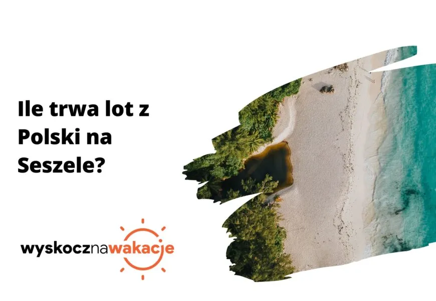 Zdjęcie Ile trwa lot na Seszele z Warszawy? Czas lotu i przesiadki na trasie.