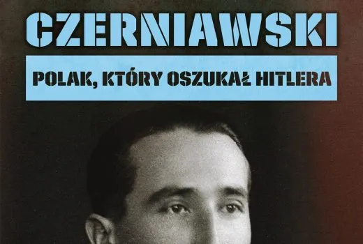 Zdjęcie Czerniawski, Polak który oszukał Hitlera – niezwykła historia agenta