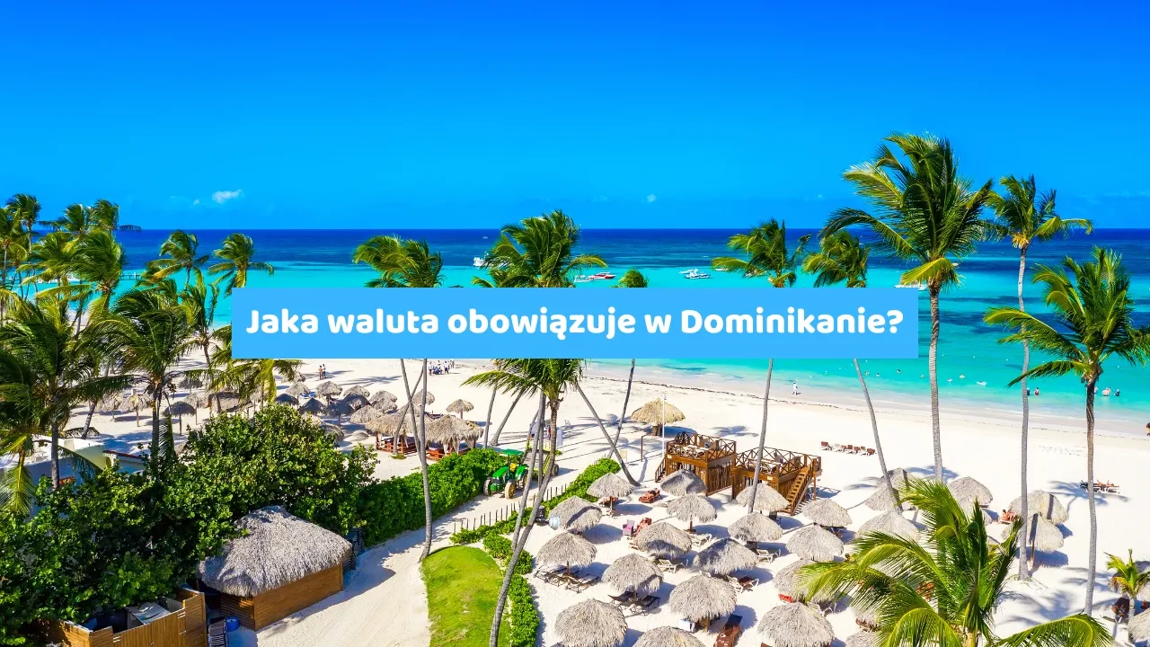 Zdjęcie Jaka waluta na Dominikanie: wszystko o peso i płatnościach za granicą