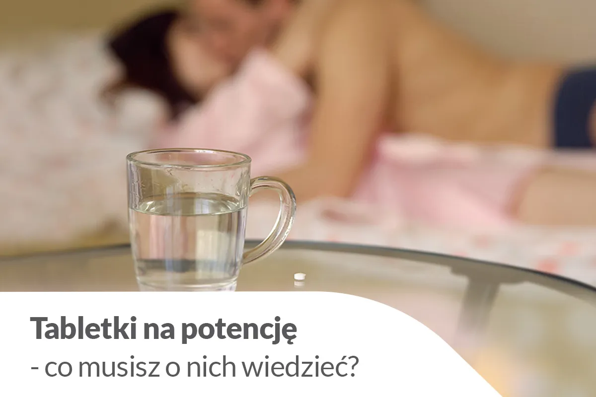 Leki na potencję i nadciśnienie por&oacute;wnanie substancji