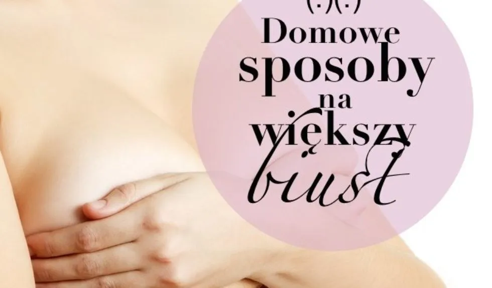 Zdjęcie Jak unieść biust naturalnie i skutecznie? Sprawdzone metody i porady.