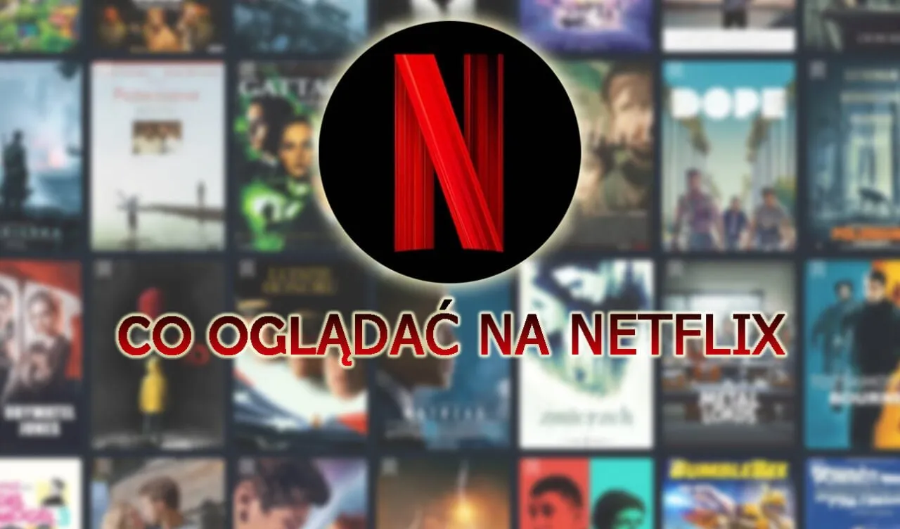 Zdjęcie Co oglądać na Netflix: najlepsze filmy i seriale dla każdego gustu