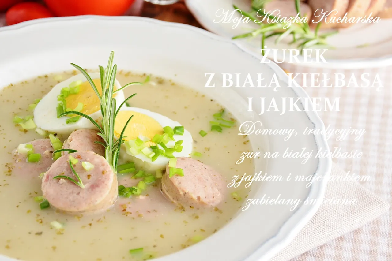 tradycyjny żurek z kiełbasą i jajkiem