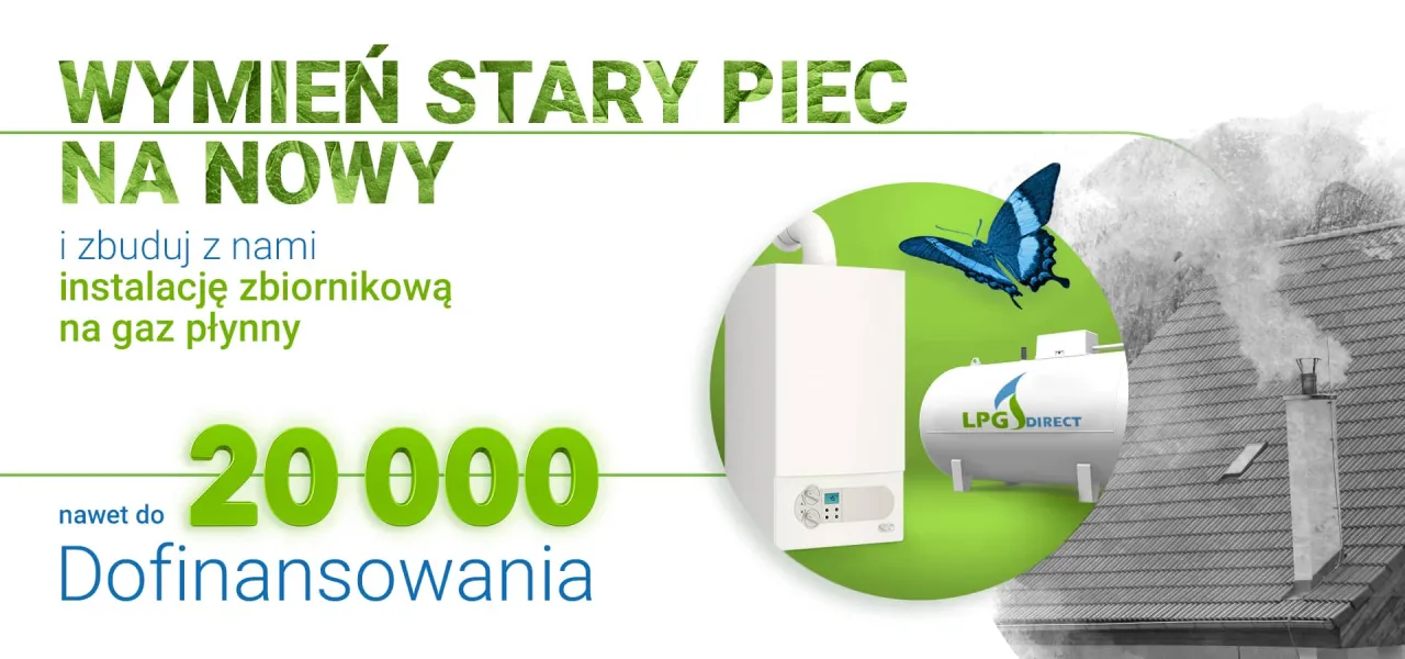Wymień stary piec na nowy i zbuduj instalację na gaz płynny. Nawet do 20 000 zł dofinansowania.