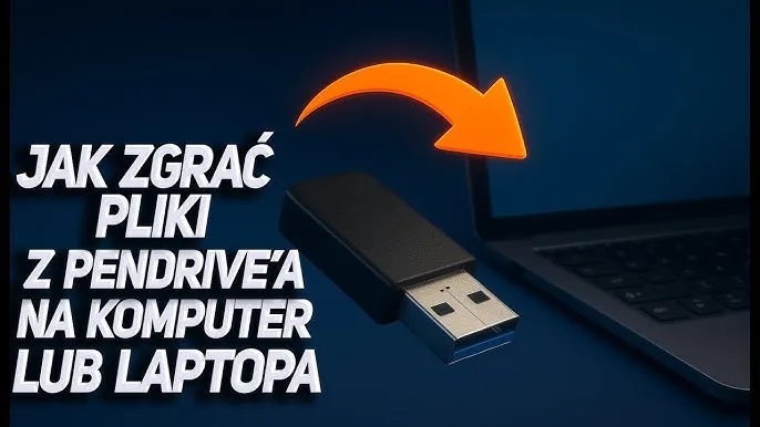 Zdjęcie Jak zgrać film z pendrive na komputer bez problemów i stresu