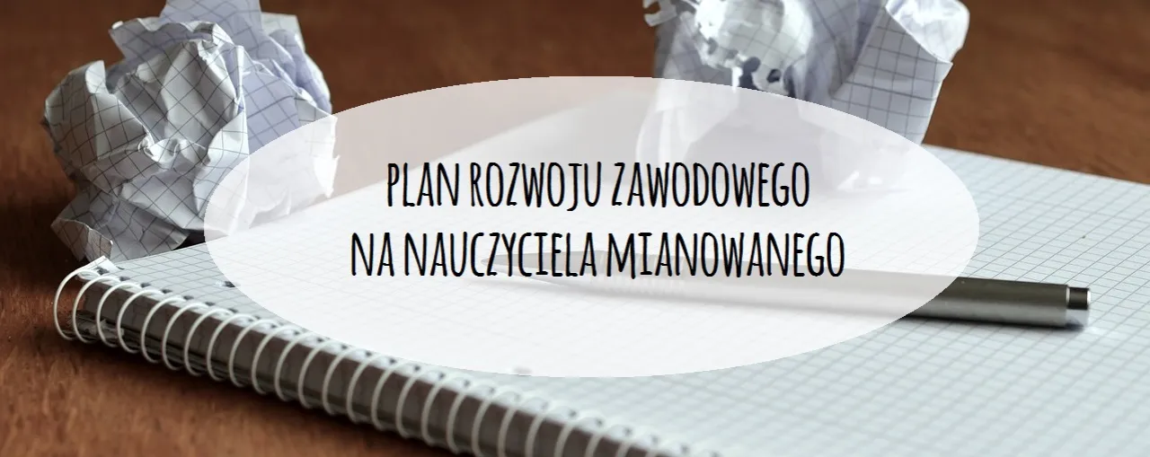 Zdjęcie Co powinien zawierać plan rozwoju zawodowego na nauczyciela mianowanego, aby osiągnąć sukces?