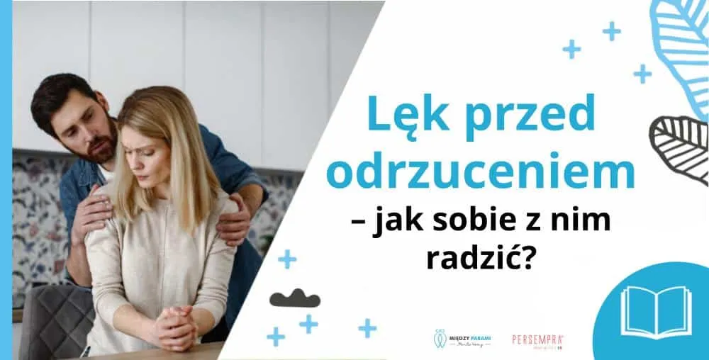 dziecko i dorosły, lęk przed odrzuceniem korzenie