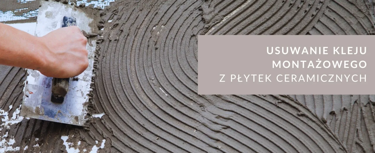 Usuwanie kleju z płytek ceramicznych domowe sposoby