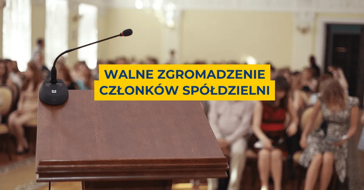 Walne zgromadzenie członków spółdzielni mieszkaniowej