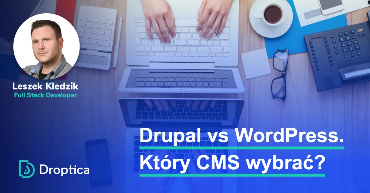 Zdjęcie Drupal czy WordPress - który CMS naprawdę spełni Twoje oczekiwania?