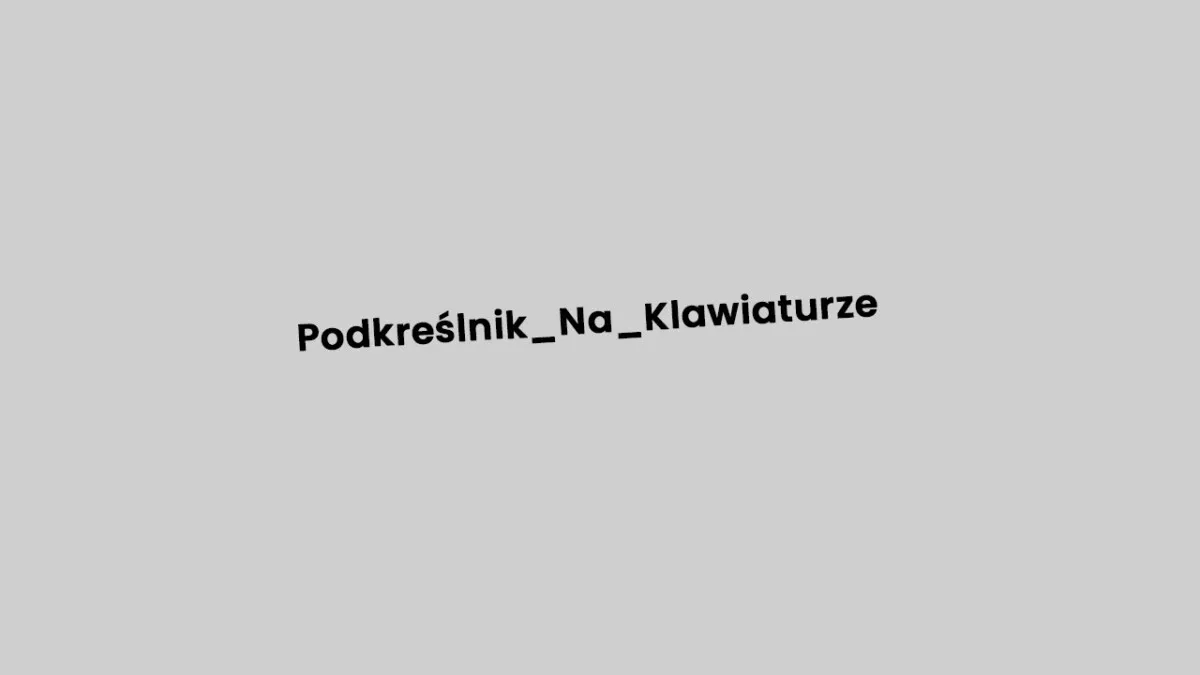 Zdjęcie Jak zrobić dolny podkreślnik na klawiaturze w prosty sposób i szybko