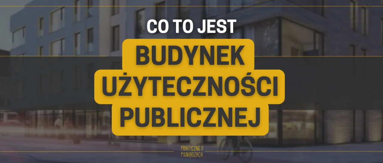 Zdjęcie Co to jest budynek użyteczności publicznej i jakie pełni funkcje?