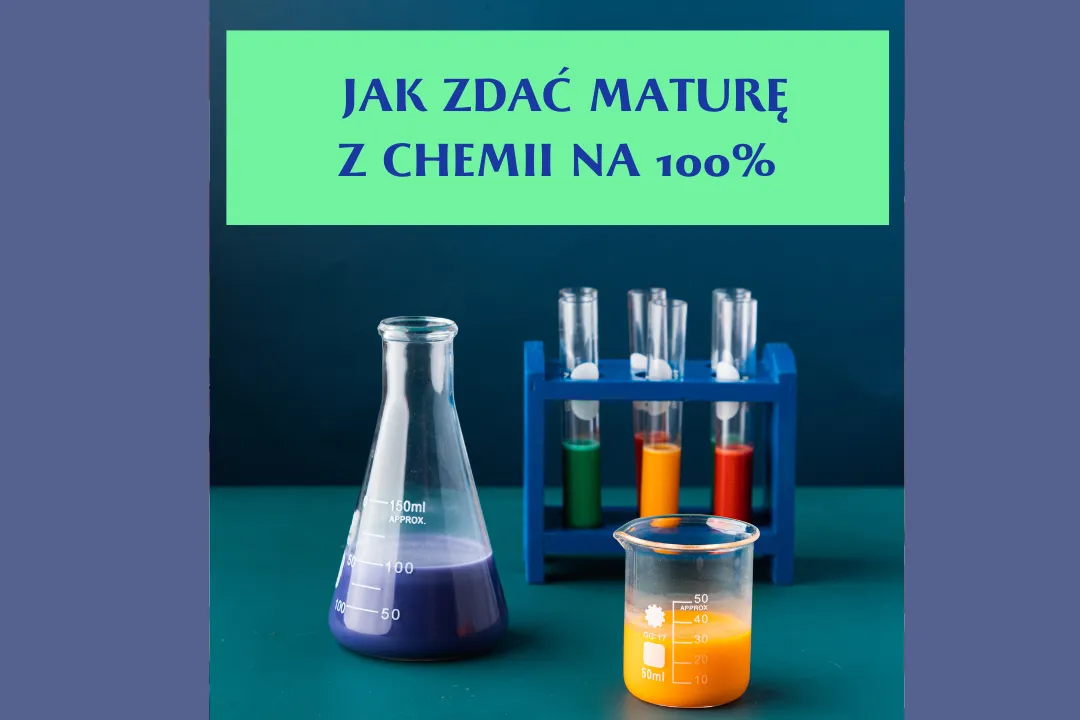 Zdjęcie Jak zdać maturę z chemii na 100 i uniknąć najczęstszych błędów