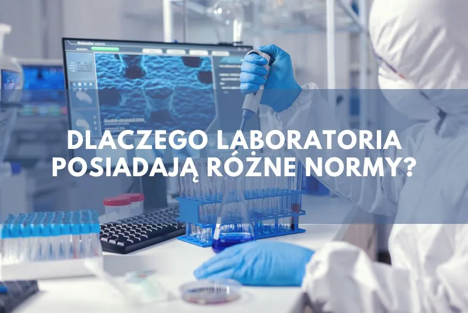 Zdjęcie Dlaczego laboratoria mają różne normy i co to oznacza dla wyników?