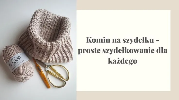 Zdjęcie Ile oczek na komin na szydełku? Sprawdź, jak łatwo zacząć!