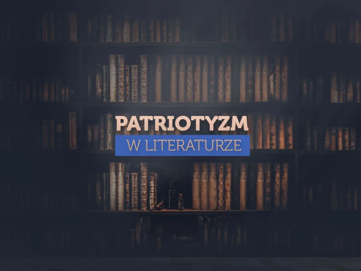 Patriotyzm w polskiej literaturze romantycznej