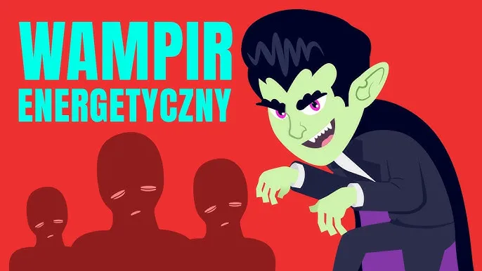 Zdjęcie Kto to jest wampir energetyczny i jak unikać jego wpływu?