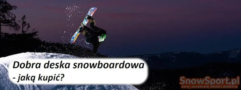 Zdjęcie Jaka deska snowboard - wybierz idealną deskę dla swojego stylu jazdy