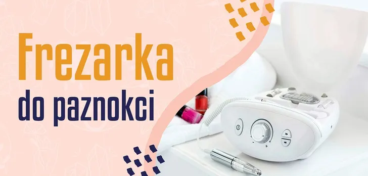polecane frezarki do paznokci domowe ranking