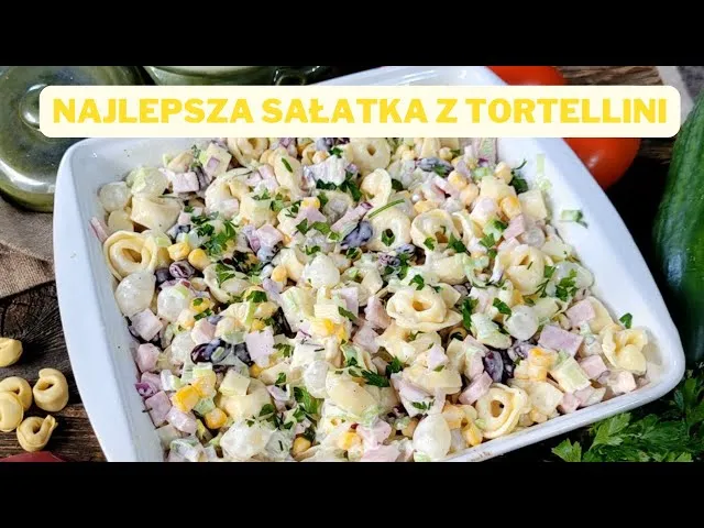 Zdjęcie Jak zrobić sałatkę z tortellini, która zachwyci każdego gościa