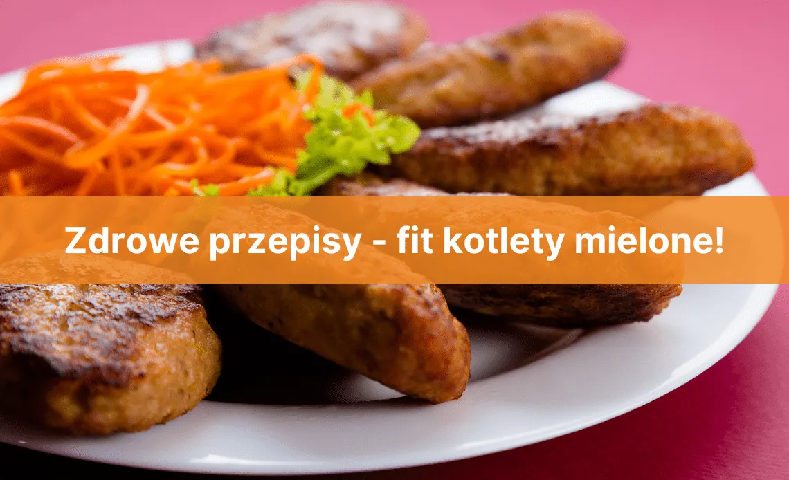 Zdjęcie Jak zrobić dietetyczne kotlety mielone, które zachwycą smakiem i zdrowiem