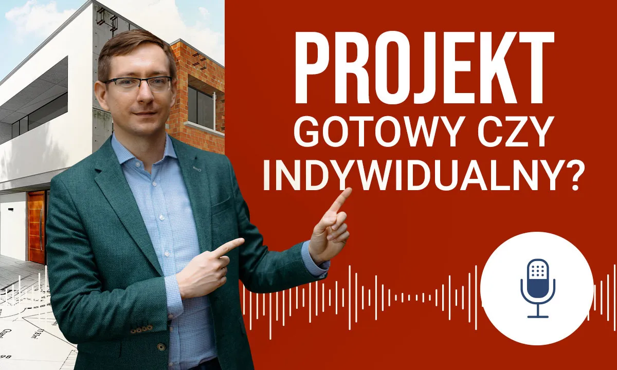 Zdjęcie Projekt indywidualny czy gotowy: Jak wybrać idealny dom dla siebie?