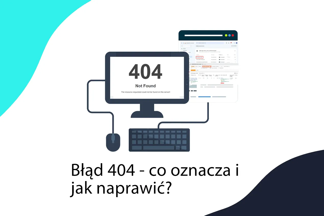 Zdjęcie Jak skutecznie naprawić błąd 404 not found i uniknąć frustracji