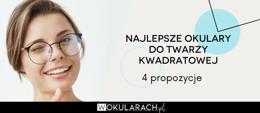 Zdjęcie Jak dobrać oprawki do kwadratowej twarzy: 5 sprawdzonych zasad wyboru