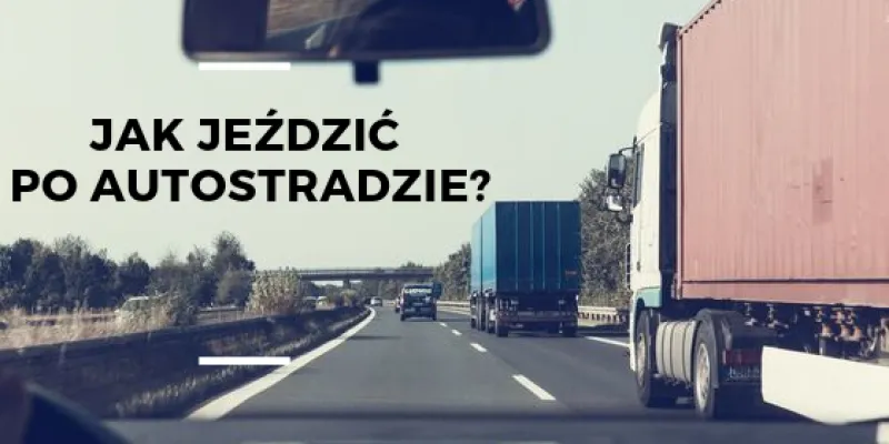 Zdjęcie Jak jeździć po autostradzie: unikaj najczęstszych błędów kierowców