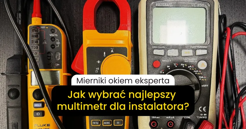 rodzaje multimetrów dla amatora profesjonalisty fotowoltaiki