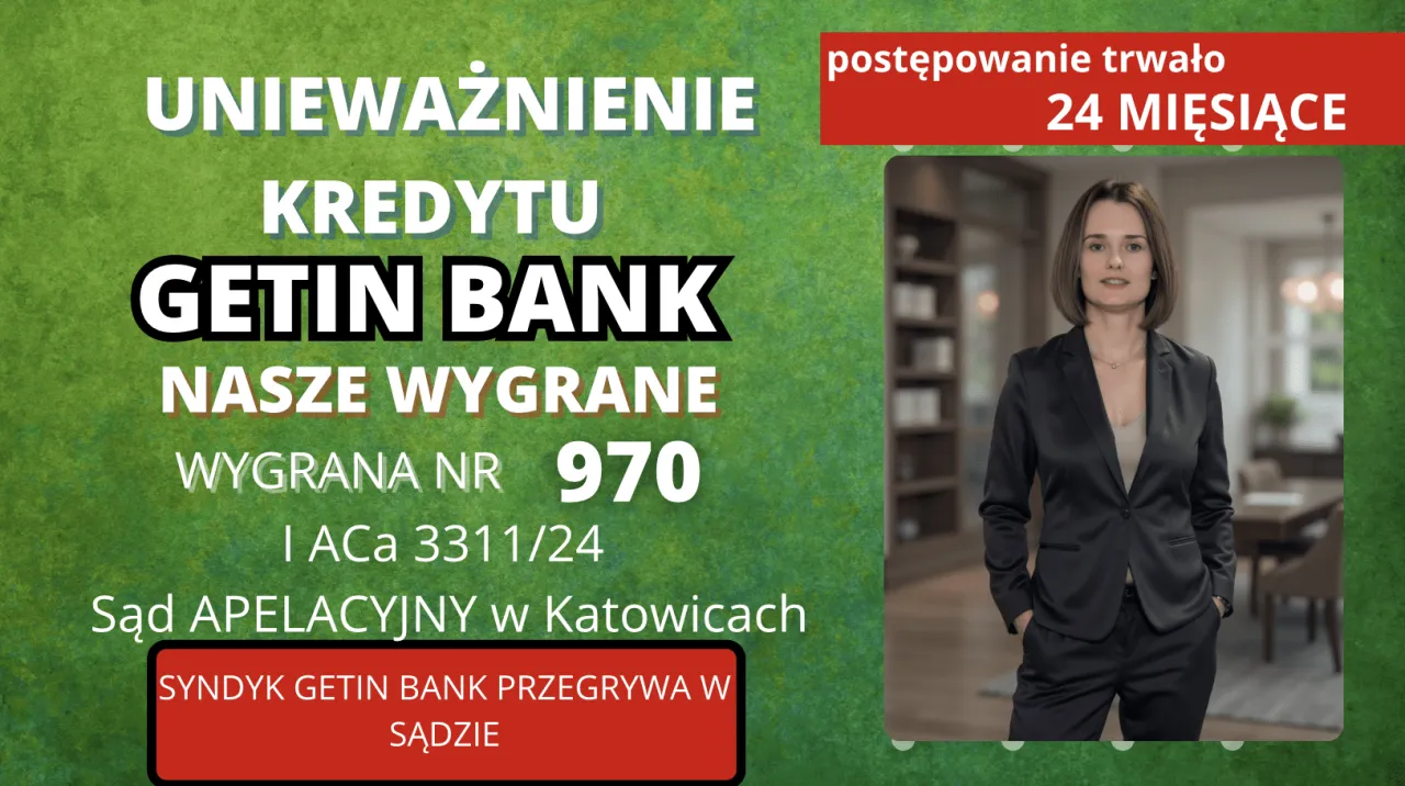 Unieważnienie kredytu Getin Bank. Syndyk Getin Bank przegrywa w sądzie. Postępowanie trwało 24 miesiące.