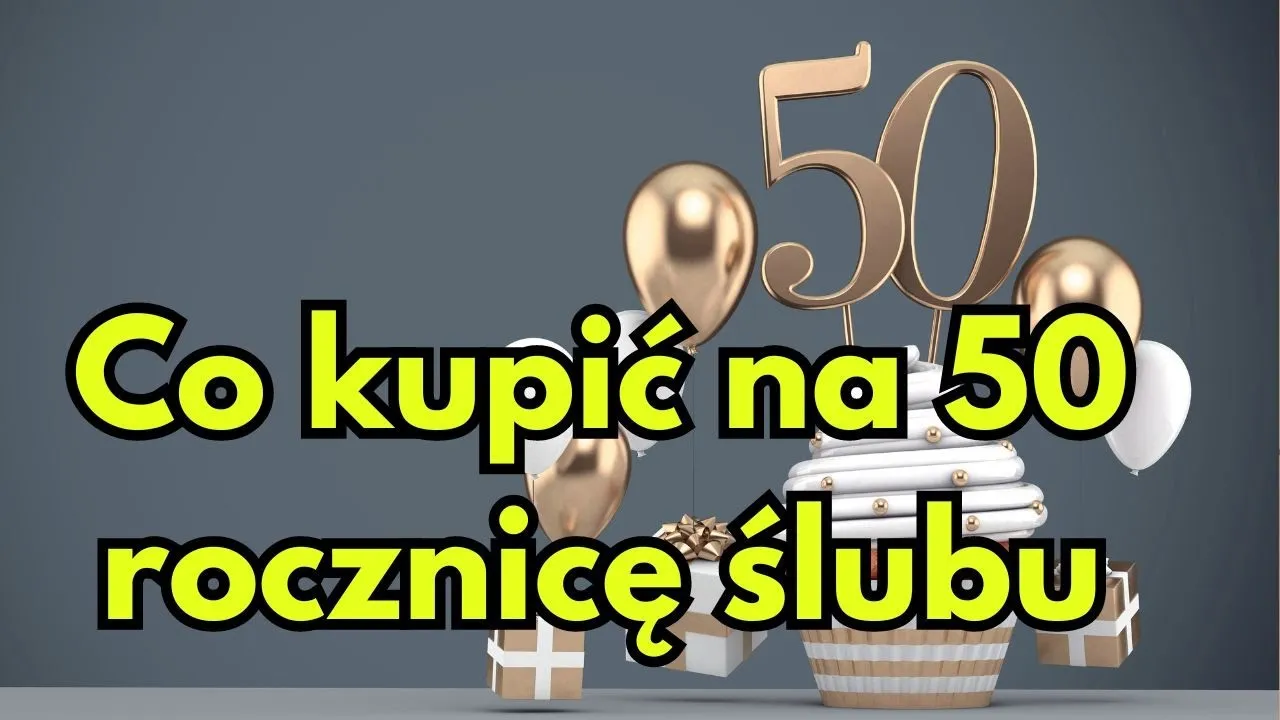 Kwoty pieniędzy na 50 rocznicę ślubu w tabeli