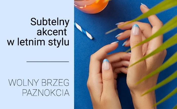 Zdjęcie Wolny brzeg paznokcia - co to jest i jak dbać o zdrowie paznokci