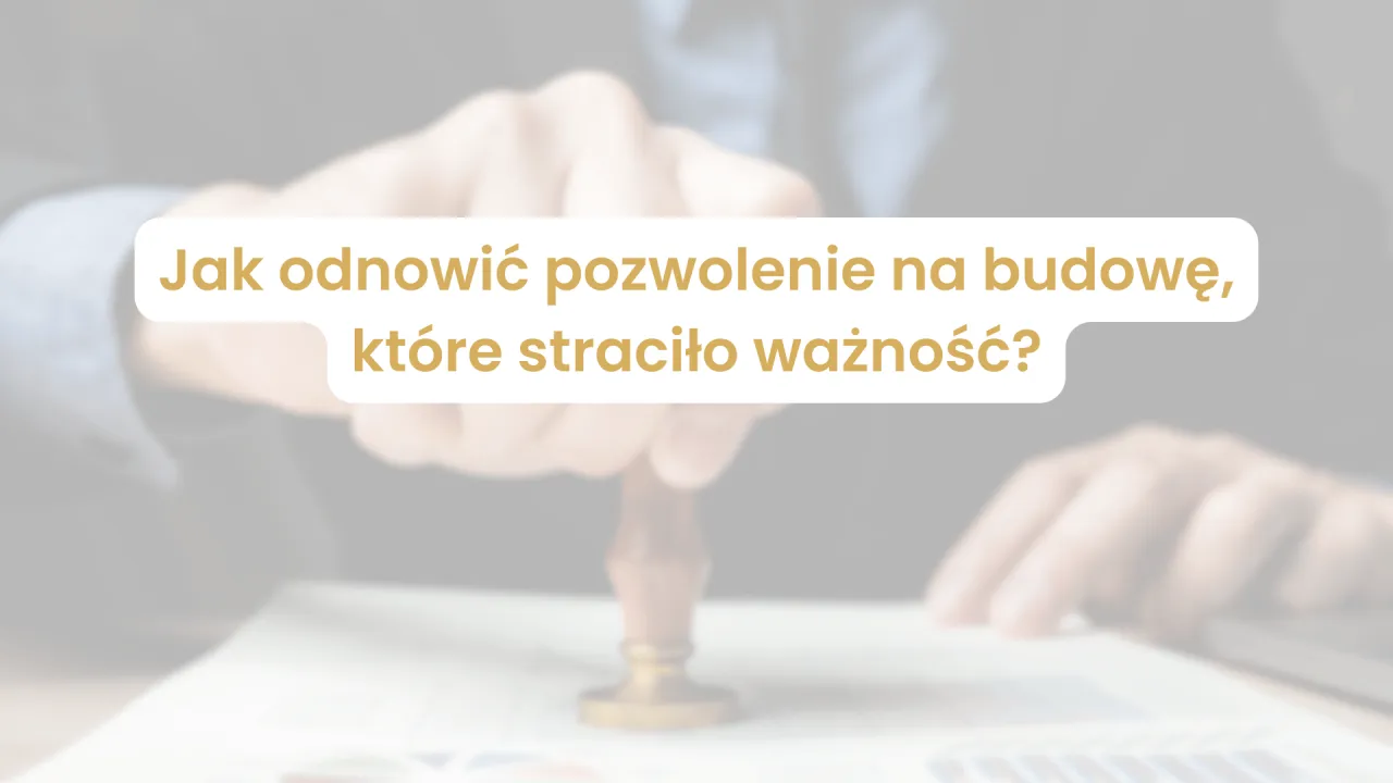 Zdjęcie Pozwolenie na budowę jak długo ważne? Sprawdź, by uniknąć problemów