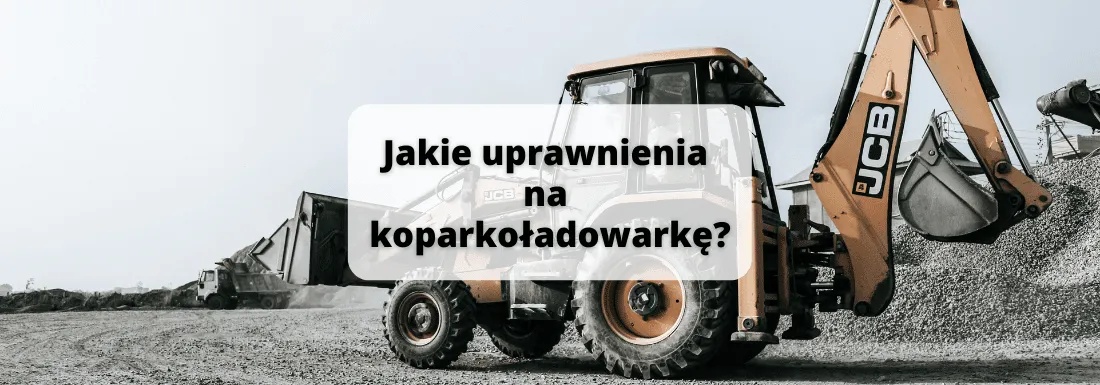 Zdjęcie Jakie prawo jazdy na koparko ładowarkę? Sprawdź wymagania i uprawnienia
