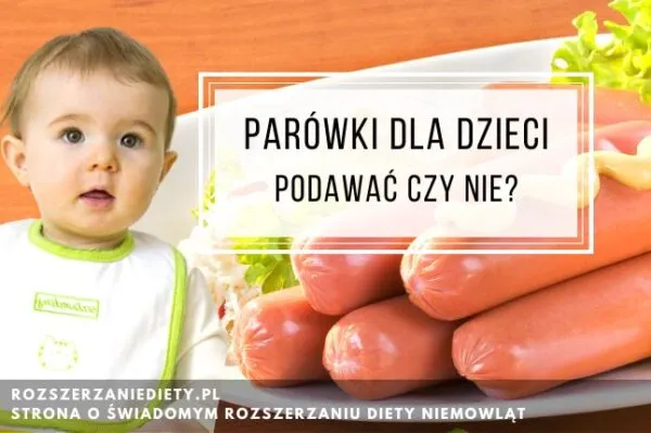 Zdjęcie Jakie parówki dla rocznego dziecka? Bezpieczne i zdrowe opcje