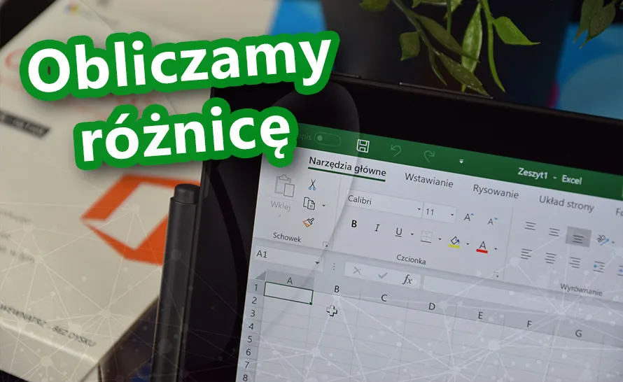 Zdjęcie Jak obliczyć różnicę w Excelu - proste metody i najczęstsze błędy