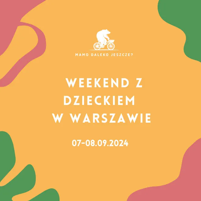 Zdjęcie Co dziś robić z dzieckiem w Warszawie? Sprawdź atrakcje na dziś
