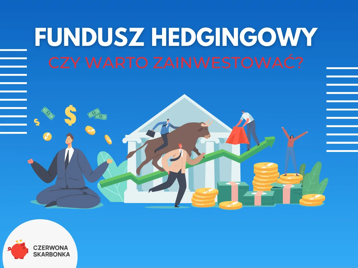 Zdjęcie Czym jest fundusz hedgingowy? Kluczowe cechy i charakterystyka