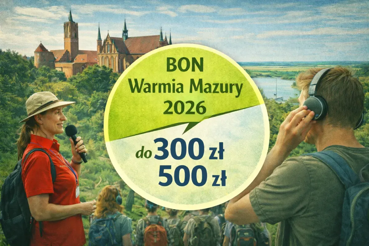 BON Warmia i Mazury 2026: zwiedzaj obiekty z przewodniczką i słuchaj opowieści przez słuchawki. Dostępne kwoty do 300 i 500 zł.