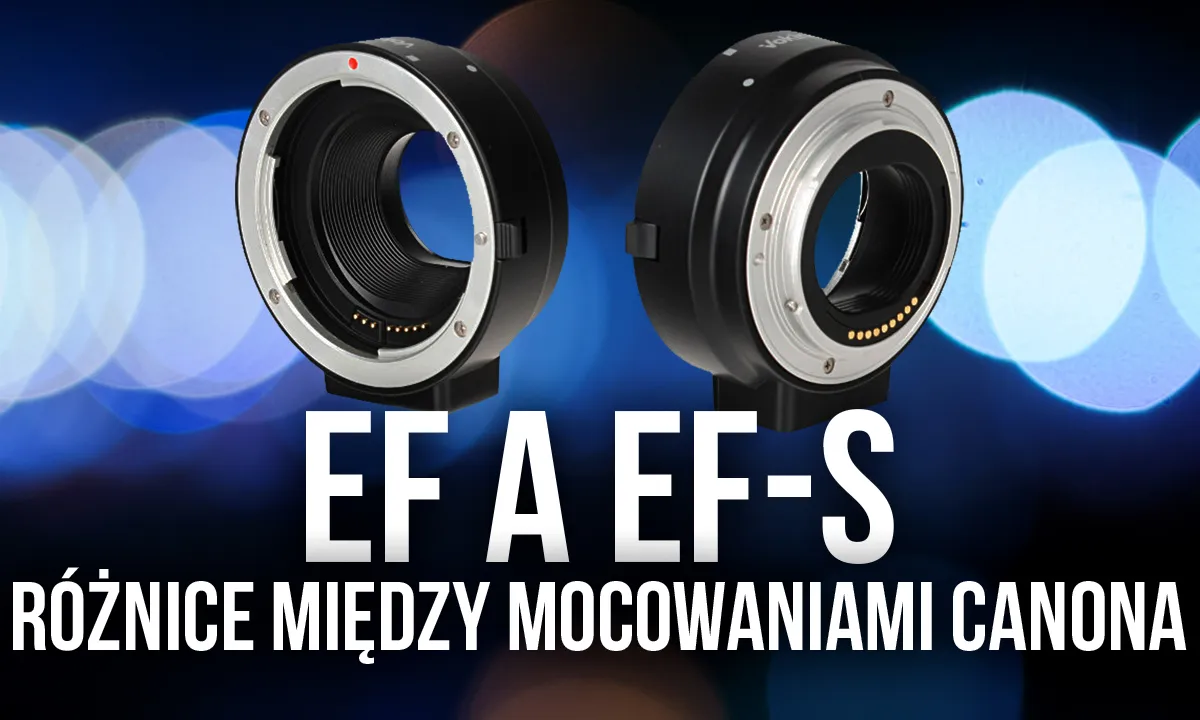 Obiektywy Canon EF i EF-S zestawienie