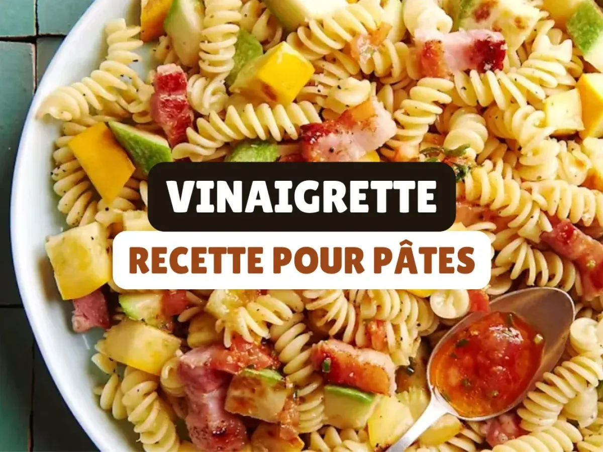 Ingrédients pour vinaigrette salade de pâtes
